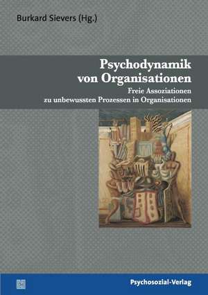 Psychodynamik von Organisationen de Burkard Sievers