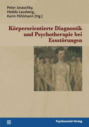 Körperorientierte Diagnostik und Psychotherapie bei Essstörungen de Peter Joraschky