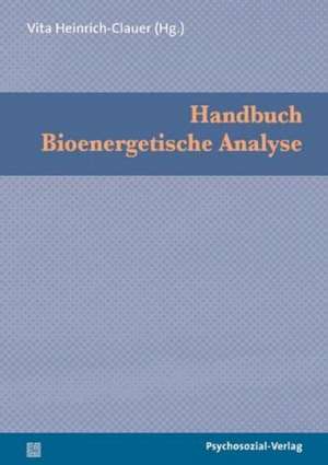 Handbuch Bioenergetische Analyse de Vita Heinrich-Clauer