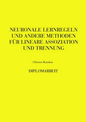 Neuronale Lernregeln und andere Methoden de Christos Karakas