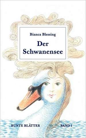 Der Schwanensee de Bianca Blessing