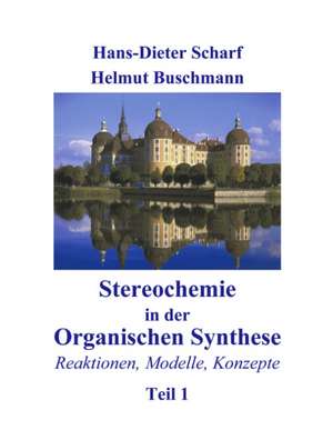 Stereochemie in der Organischen Synthese de Hans-Dieter Scharf