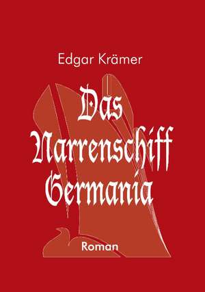 Das Narrenschiff Germania de Edgar Krämer