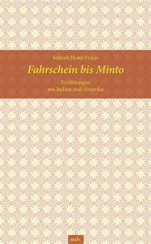 Fahrschein bis Minto de Sohrab Homi Fracis