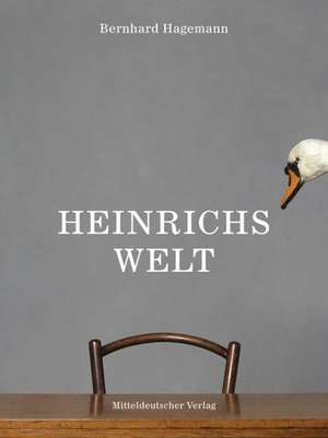 Heinrichs Welt de Bernd Hagemann