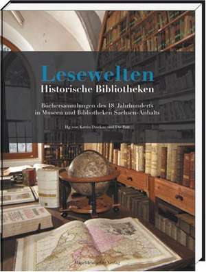 Lesewelten - Historische Bibliotheken de Katrin Dziekan