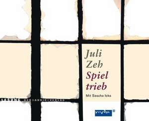 Spieltrieb. 4 CDs de Juli Zeh