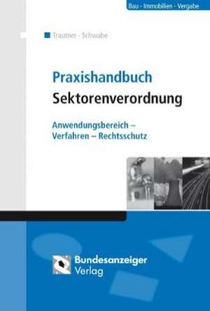 Praxishandbuch Sektorenverordnung de Wolfgang E. Trautner