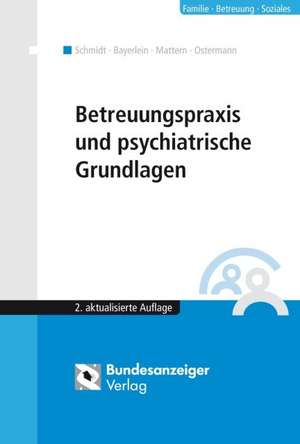 Betreuungspraxis und psychiatrische Grundlagen de Rainer Bayerlein