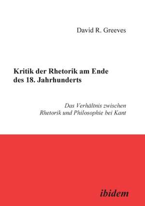 Greeves, D: Kritik der Rhetorik am Ende des 18. Jahrhunderts