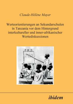 Mayer, C: Werteorientierungen an Sekundarschulen in Tanzania