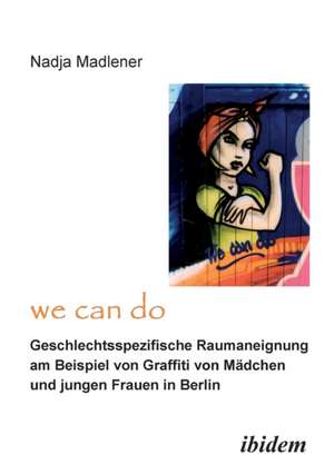 Madlener, N: "We Can Do" - Geschlechtsspezifische Raumaneign