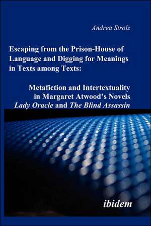 Escaping from the Prison-House of Language and Digging for Meanings in Texts among Texts de Andrea Strolz