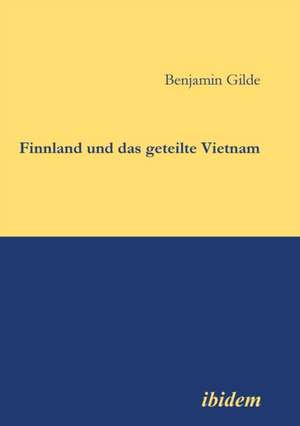 Gilde, B: Finnland und das geteilte Vietnam.