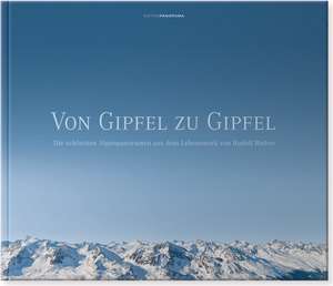 Von Gipfel zu Gipfel de Rudolf Rother