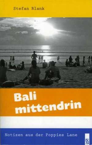 Bali mittendrin de Stefan Blank