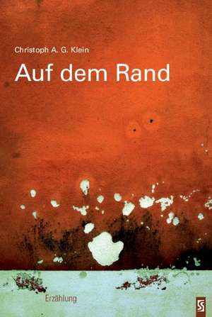 Auf dem Rand de Christoph A. G. Klein