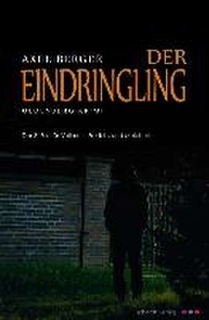 Der Eindringling de Axel Berger