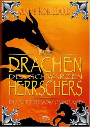 Die Drachen des Schwarzen Herrschers de Anne Robillard