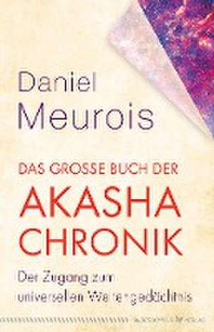 Das große Buch der Akasha-Chronik de Daniel Meurois