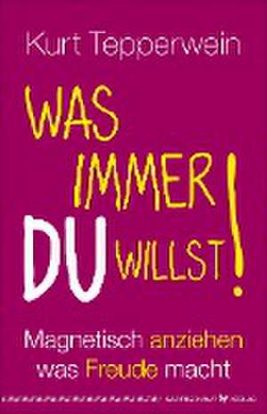 Was immer du willst! de Kurt Tepperwein