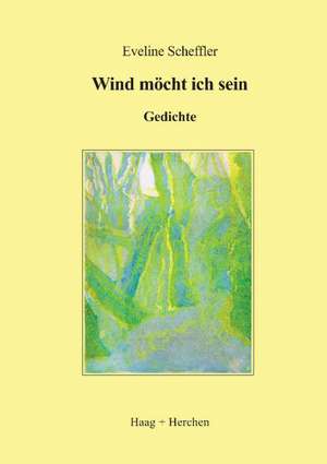 Wind möcht ich sein de Eveline Scheffler