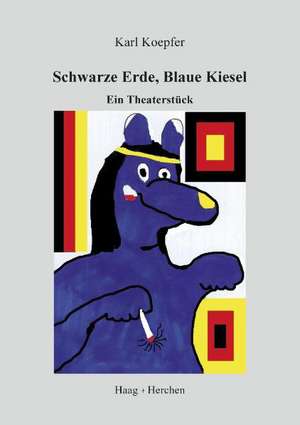 Schwarze Erde, Blaue Kiesel de Karl Koepfer