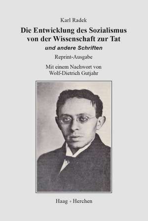 Die Entwicklung des Sozialismus von der Wissenschaft zur Tat und andere Schriften de Karl Radek