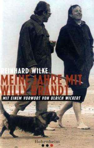 Meine Jahre mit Willy Brandt de Reinhard Wilke