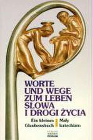 Worte und Wege zum Leben /Slowa i drogi zycia de Andreas Baur