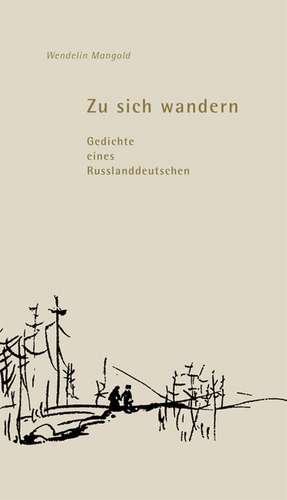 Zu sich wandern de Wendelin Mangold