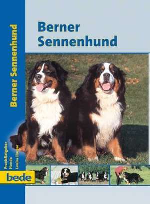 PraxisRatgeber Berner Sennenhund de Louise Harper