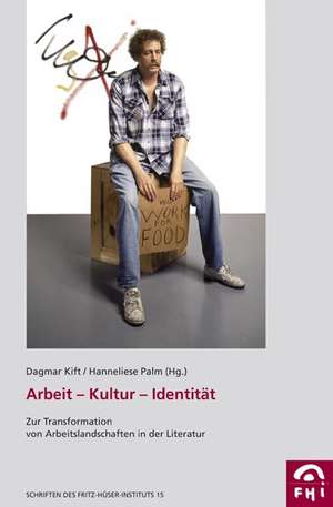 Arbeit - Kultur - Identität de Dagmar Kift