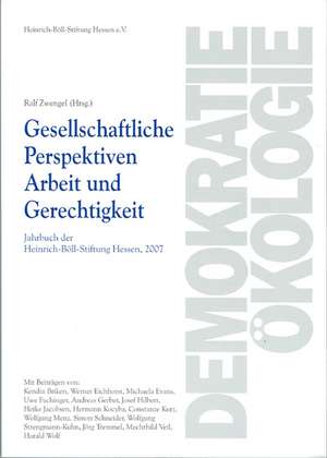 Gesellschaftliche Perspektiven: Arbeit und Gerechtigkeit de Ralf Zwengel