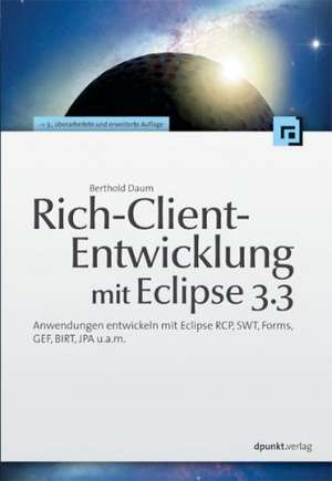 Rich-Client-Entwicklung mit Eclipse 3.3 de Berthold Daum