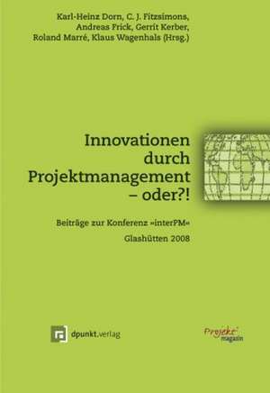 Innovationen durch Projektmanagement - oder?! de Karl-Heinz Dorn