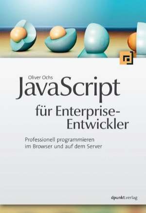 JavaScript für Enterprise-Entwickler de Oliver Ochs