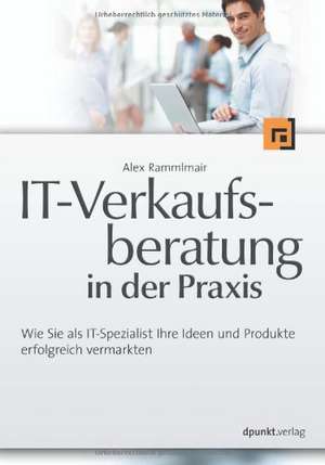 IT-Verkaufsberatung in der Praxis de Alex Rammlmair