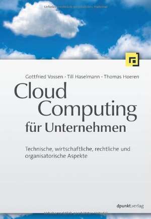 Cloud-Computing für Unternehmen de Gottfried Vossen