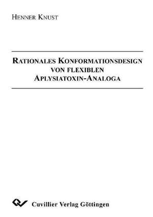 Rationales Konformationsdesign von flexiblen Aplysiatoxin-Analoga de Henner Knust