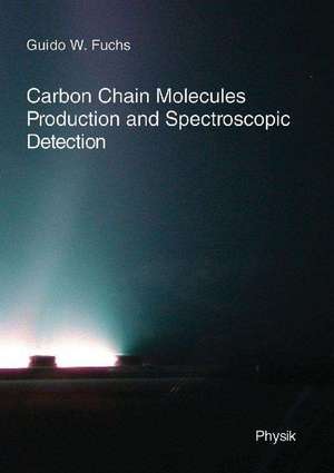 Carbon Chian Molecules: Production and Spectroscopic Detection de W. Guido Fuchs