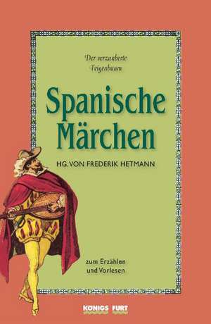 Spanische Märchen de Frederik Hetmann