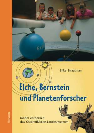 Elche, Bernstein und Planetenforscher de Silke Straatman