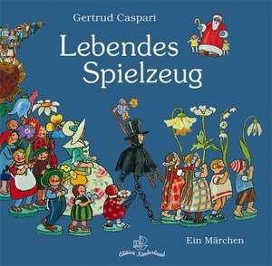 Lebendes Spielzeug de Gertrud Caspari