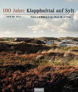 100 Jahre Klappholttal auf Sylt 1919 bis 2019 de Claus Bacher