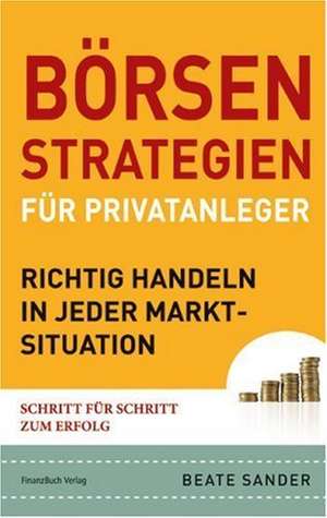 Börsenstrategien für Privatanleger de Beate Sander