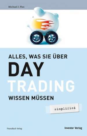 Alles, was Sie über Daytrading wissen müssen de Michael Plos