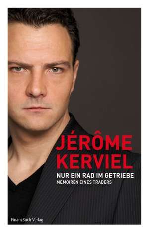 Nur ein Rad im Getriebe de Jérôme Kerviel