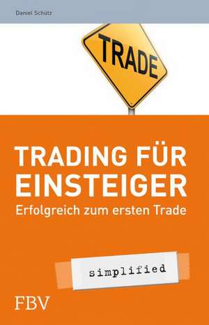 Trading für Einsteiger - simplified de Daniel Schütz