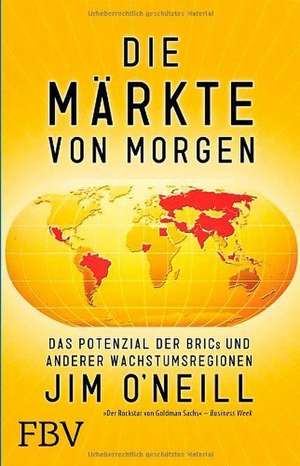 Die Märkte von morgen de Jim O'Neill